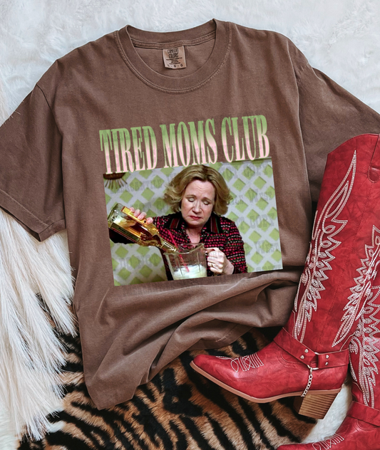 Tired Moms Club Tee